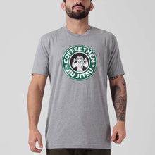 Lade das Bild in den Galerie-Viewer, Camiseta Choke Republic Coffee Then Jiu Jitsu- Grau
